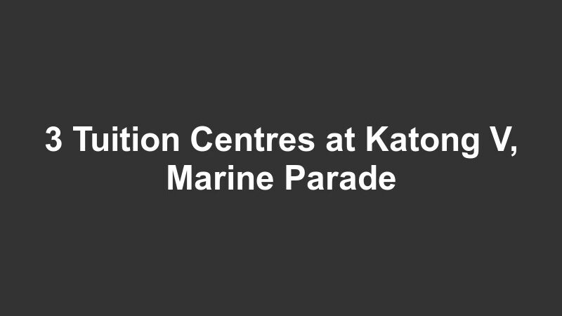 3 Tuition Centres at Katong V, Marine Parade