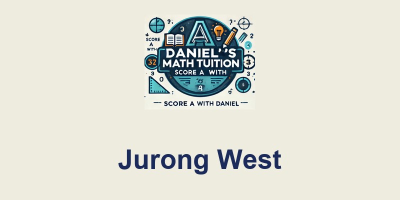 Daniel's Math Tuition (West Branch/Jurong West)