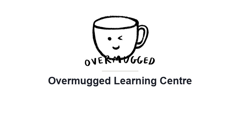 Overmugged Learning Centre