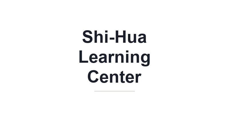 Shi-Hua Learning Center