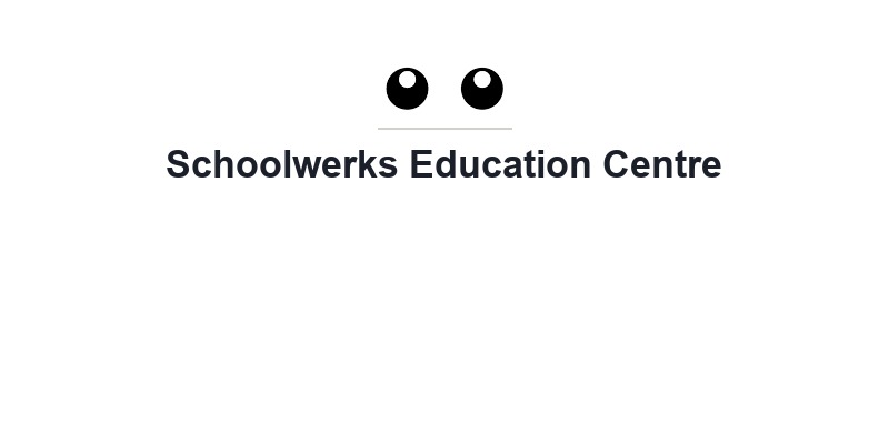 Schoolwerks Education Centre