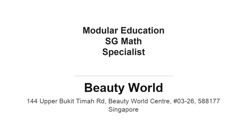Modular Education SG Math Specialist (Beauty World)