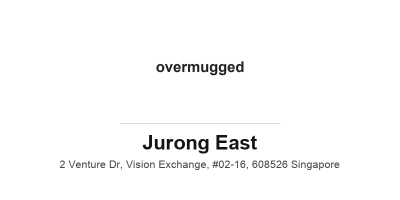 overmugged (Jurong East)