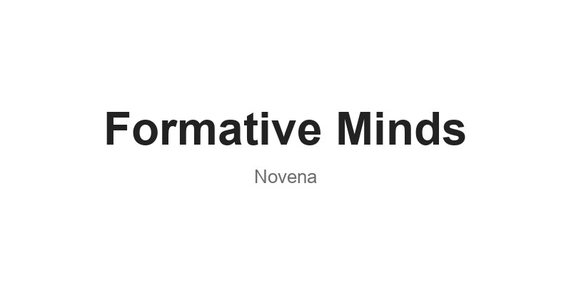 Formative Minds (Novena)