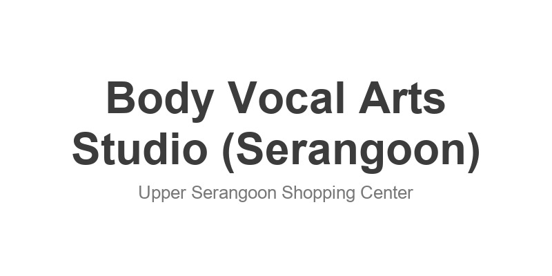 Body Vocal Arts Studio (Serangoon)