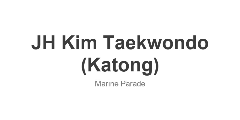 JH Kim Taekwondo (Katong)