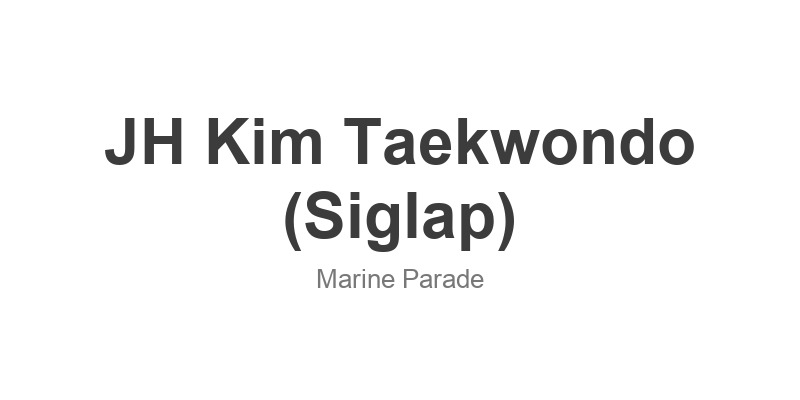 JH Kim Taekwondo (Siglap)