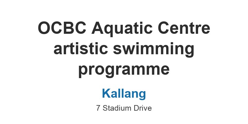 OCBC Aquatic Centre artistic swimming programme