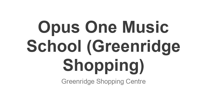 Opus One Music School (Greenridge Shopping)