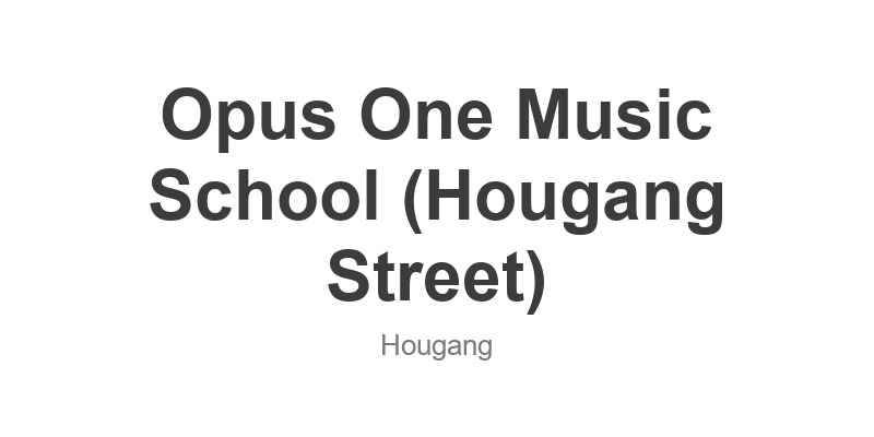 Opus One Music School (Hougang Street)