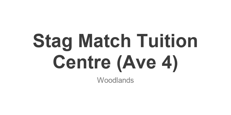Stag Match Tuition Centre (Woodlands Ave 4)