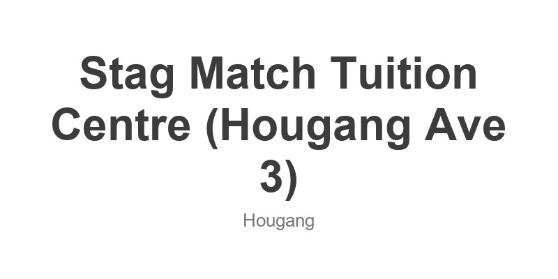 Stag Match Tuition Centre (Hougang Ave 3)