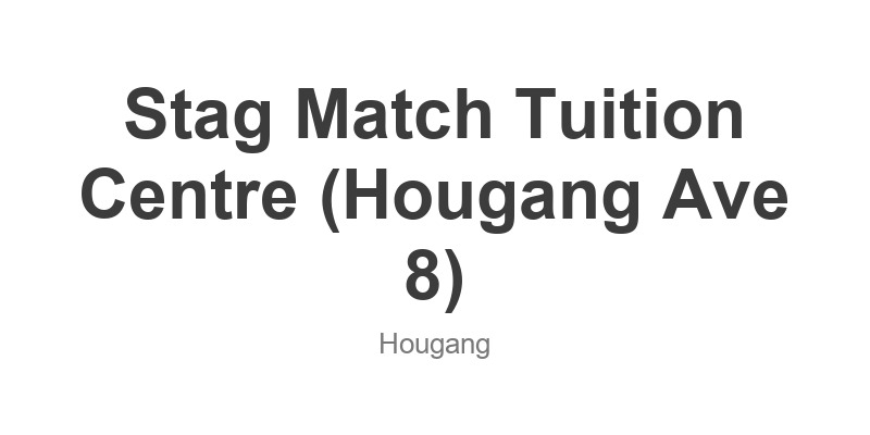 Stag Match Tuition Centre (Hougang Ave 8)
