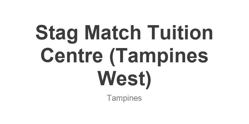 Stag Match Tuition Centre (Tampines West)