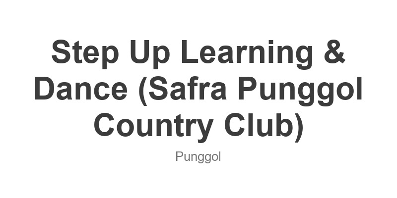 Step Up Learning & Dance (Safra Punggol Country Club)