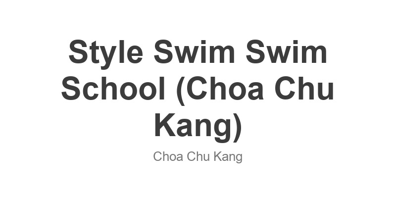 Style Swim Swim School (Choa Chu Kang)