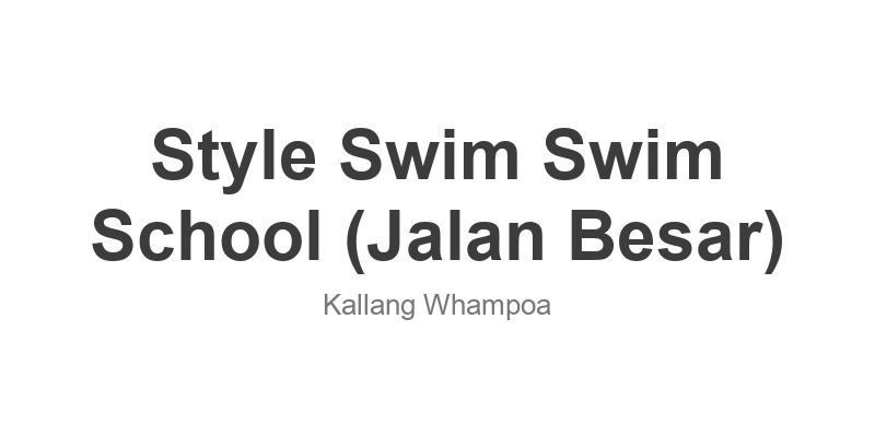 Style Swim Swim School (Jalan Besar)