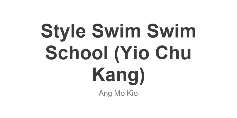 Style Swim Swim School (Yio Chu Kang)