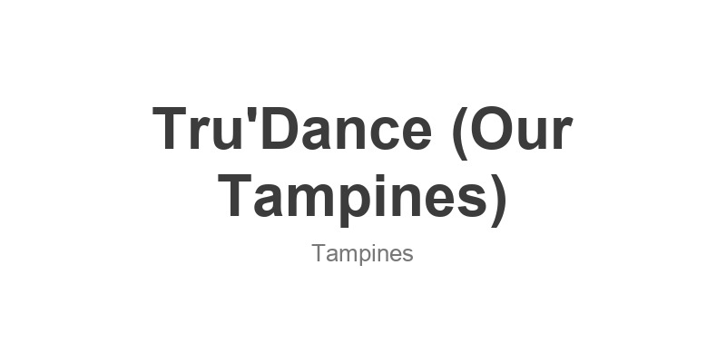 Tru'Dance (Our Tampines)